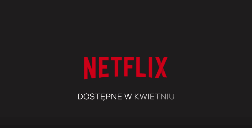 Netflix – nowości w kwietniu